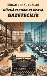 Rüzgârlı’dan Plazaya Gazetecilik - Akart Yayınları