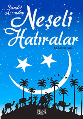 Saadet Asrından Neşeli Hatıralar - 1