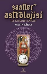 Saatler Astrolojisi ile Kehanet Sanatı - Hermes Yayınları