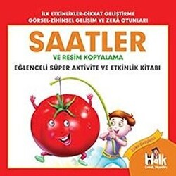 Saatler ve Resim Kopyalama - Eğlenceli Süper Aktivite ve Etkinlik Kitabı - Halk Kitabevi