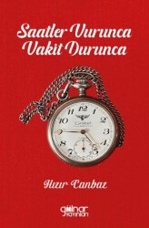 Saatler Vurunca Vakit Durunca - Gülnar Yayınları