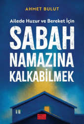 Sabah Namazına Kalkabilmek - Aile Yayınları