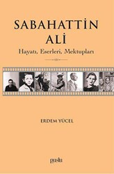 Sabahattin Ali- Hayatı, Eserleri, Mektupları - Puslu Yayıncılık
