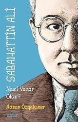 Sabahattin Ali Nasıl Yazar Oldu? - 1