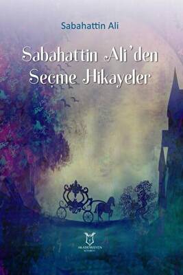 Sabahattin Ali`den Seçme Hikayeler - 1