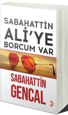 Sabahattin Ali’ye Borcum Var - 1