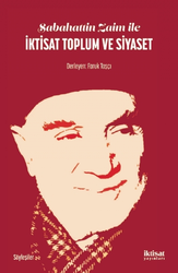 Sabahattin Zaim ile İktisat Toplum ve Siyaset - İktisat Yayınları