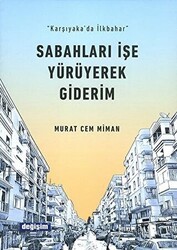 Sabahları İşe Yürüyerek Giderim - Değişim Yayınları