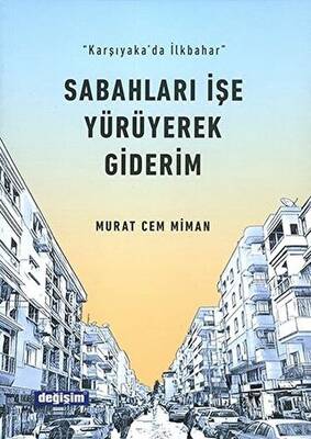 Sabahları İşe Yürüyerek Giderim - 1