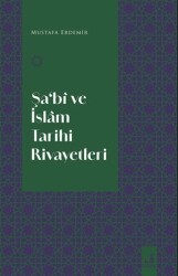 Şa‘Bi Ve İslam Tarihi Rivayetleri - Fecr Yayınları