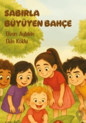 Sabırla Büyüyen Bahçe - Kadim Yayınları