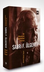 Sabri F. Ülgener - Bir İktisatçının Entellektüel Portresi - Ötüken Neşriyat