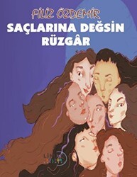Saçlarına Değsin Rüzgâr - Liman Yayınevi