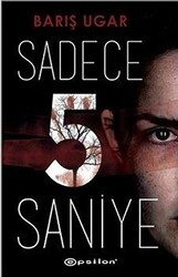 Sadece 5 Saniye - Epsilon Yayınevi