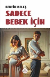 Sadece Bebek İçin - Elpis Yayınları