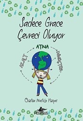Sadece Grace Çevreci Oluyor 4. Kitap - Pegasus Çocuk Yayınları