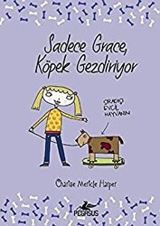 Sadece Grace Köpek Gezdiriyor - Pegasus Çocuk Yayınları