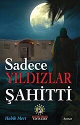 Sadece Yıldızlar Şahitti - İmam Rıza Dergahı Yayınları