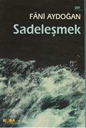 Sadeleşmek - Kora Yayın