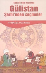 Sadi ile Sudi Arasında Gülistan Şerhi’nden Seçmeler - Kesit Yayınları