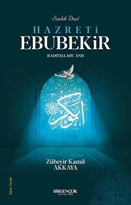 Sadık Dost Hazreti Ebubekir - 1