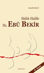 Sadık Halife Hz. Ebu Bekir - Ankara Okulu Yayınları