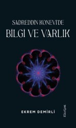 Sadrettin Konevi’de Bilgi ve Varlık - Fikriyat Yayınevi