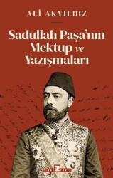 Sadullah Paşa’nın Mektup ve Yazışmaları - Timaş Tarih