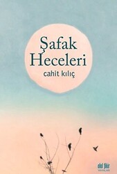 Şafak Heceleri - Akıl Fikir Yayınları