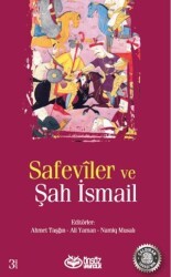 Safeviler ve Şah İsmail - Önsöz Yayıncılık