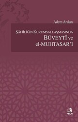 Şafiiliğin Kurumsallaşmasında Büveyti ve el Muhtasar`ı - Fecr Yayınları
