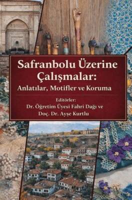 Safranbolu Üzerine Çalışmalar: Anlatılar, Motifler ve Koruma - 1