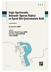 Sağır Sporlarında Antrenör-Sporcu İlişkisi ve İşaret Dili Çevirmeninin Rolü - Gazi Kitabevi