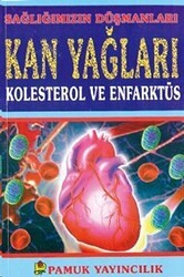 Sağlığımızın Düşmanları Kan Yağları Kolesterol ve Enfarktüs Sağlık-001 - Pamuk Yayıncılık