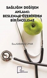 Sağlığın Değişen Anlamı: Beslenme Üzerinden Bir İnceleme - Gece Akademi