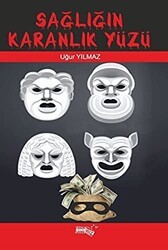 Sağlığın Karanlık Yüzü - Sınırsız Kitap