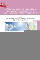 Sağlık Alanında Kullanılan Geleneksel Tamamlayıcı ve Nonfarmakolojik Yöntemler - Nobel Akademik Yayıncılık