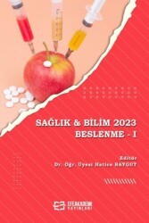Sağlık & Bilim 2023: Beslenme - I - Efe Akademi Yayınları