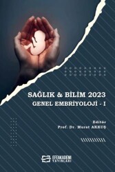 Sağlık & Bilim 2023: Genel Embriyoloji-1 - Efe Akademi Yayınları
