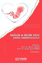 Sağlık & Bilim 2023: Genel Embriyoloji-2 - Efe Akademi Yayınları