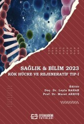 Sağlık & Bilim 2023: Kök Hücre ve Rejeneratif Tıp-1 - Efe Akademi Yayınları