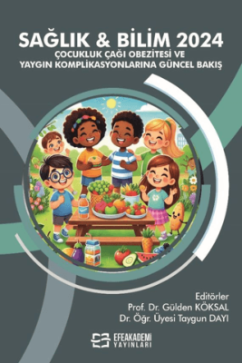 Sağlık & Bilim 2024: Çocukluk Çağı Obezitesi ve Yaygın Komplikasyonlarına Güncel Bakış - 1