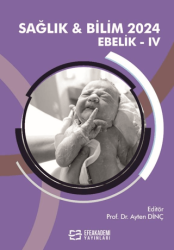 Sağlık & Bilim 2024: Ebelik-IV - Efe Akademi Yayınları