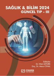 Sağlık & Bilim 2024: Güncel Tıp-III - Efe Akademi Yayınları