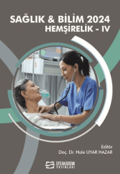 Sağlık & Bilim 2024: Hemşirelik-IV - Efe Akademi Yayınları