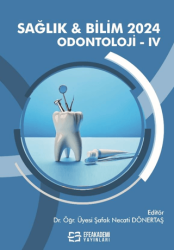Sağlık & Bilim 2024: Odontoloji-IV - Efe Akademi Yayınları