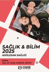 Sağlık & Bilim 2025: Adölesan Sağlığı - Efe Akademi Yayınları