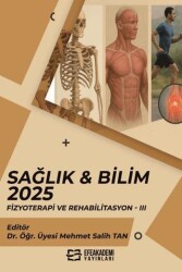 Sağlık & Bilim 2025: Fizyoterapi ve Rehabilitasyon - 3 - Efe Akademi Yayınları