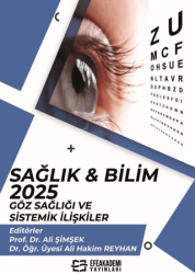Sağlık & Bilim 2025: Göz Sağlığı ve Sistemik İlişkiler - Efe Akademi Yayınları