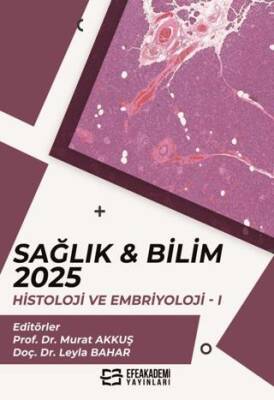 Sağlık & Bilim 2025: Histoloji ve Embriyoloji-I - 1